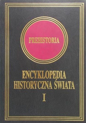 Kozłowski Janusz K. (red.) - Encyklopedia historyczna świata. Tom I. Prehistoria