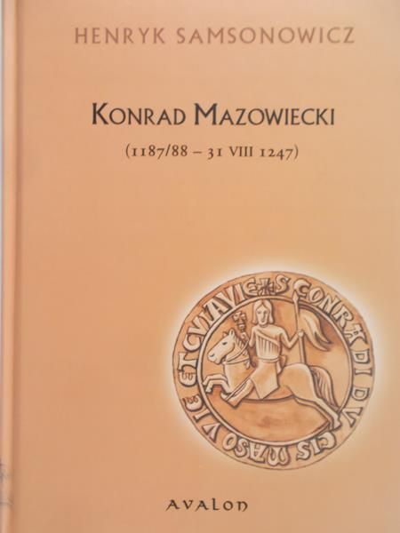 Samsonowicz Henryk - Konrad Mazowiecki