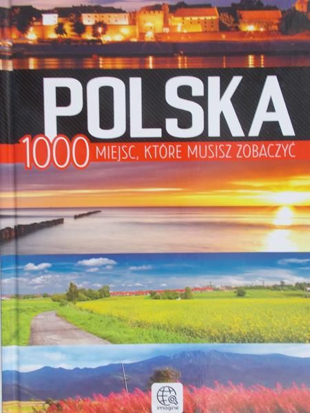 Konior Dominika (red.) - Polska-1000 miejsc, które musisz zobaczyć