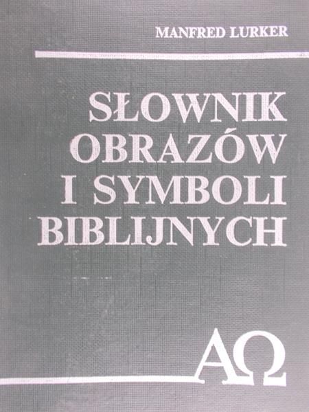Lurker Manfred - Słownik obrazów i symboli biblijnych