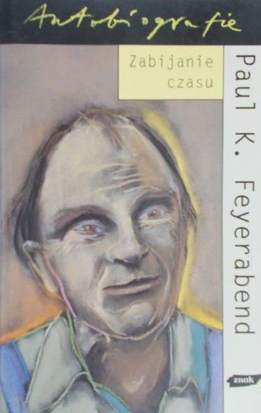 Paul K. Feyerabend  - Zabijanie czasu