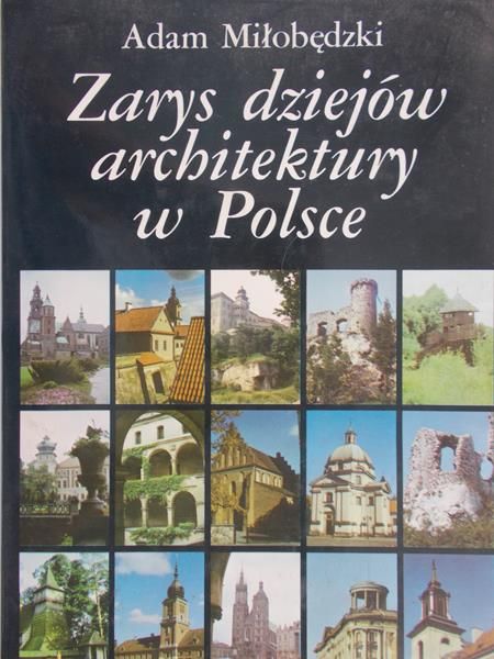 Miłobędzki Adam - Zarys dziejów architektury w Polsce