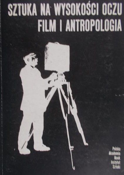 Benedyktowicz Zbigniew  - Sztuka na wysokości oczu film i antropologia