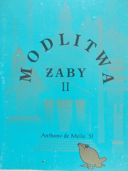 Mello de Anthony - Modlitwa żaby II
