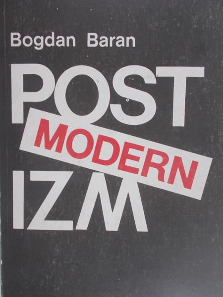 Baran Bogdan - Postmodernizm