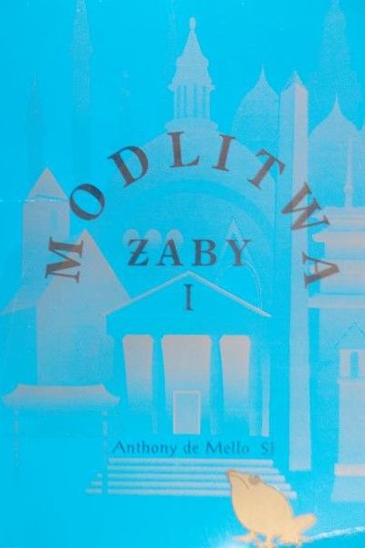 Mello de Anthony - Modlitwa żaby, tom I
