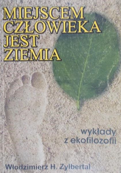 Zylbertal Włodzimierz H. - Miejscem człowieka jest ziemia
