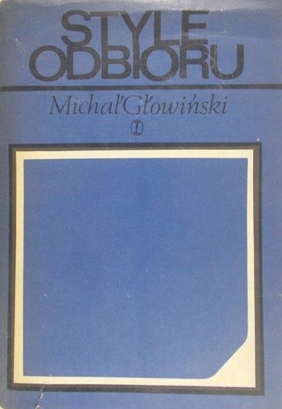 Głowiński Michał - Style odbioru