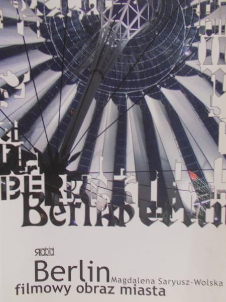 Saryusz-Wolska Magdalena - Berlin , filmowy obraz miasta
