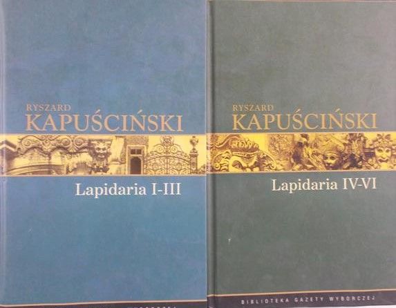 Kapuściński Ryszard - Lapidaria I - III/ Lapidaria IV - VI