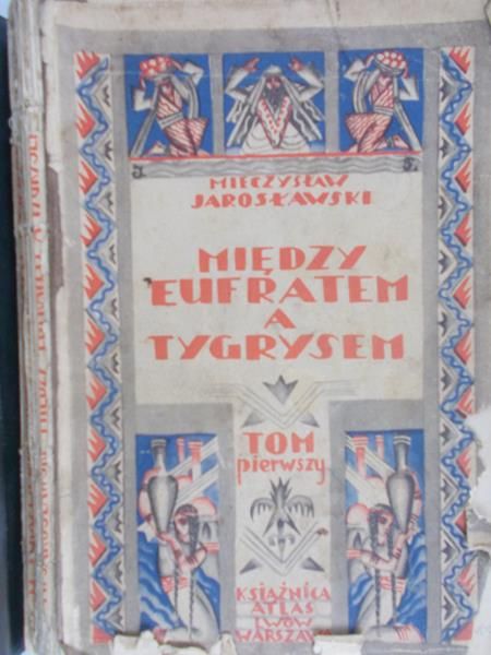 Jarosławski Mieczysław - Między Eufratem a Tygrysem, 1931 r.