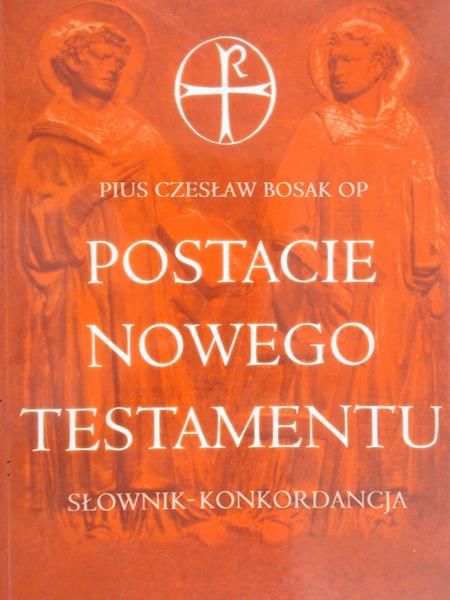 Bosak Pius Czesław - Postacie Nowego Testamentu