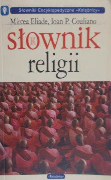 Eliade Mircea - Słownik religii