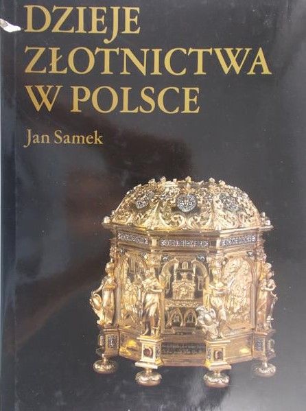 Samek Jan - Dzieje złotnictwa w Polsce