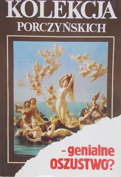Miliszkiewicz Janusz - Kolekcja Porczyńskich - genialne oszustwo?