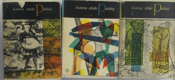 Dobrowoski Tadeusz (red.) - Historia sztuki polskiej. T. I-III