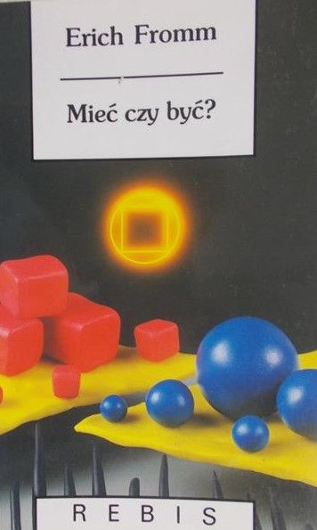 Fromm Erich - Mieć czy być?
