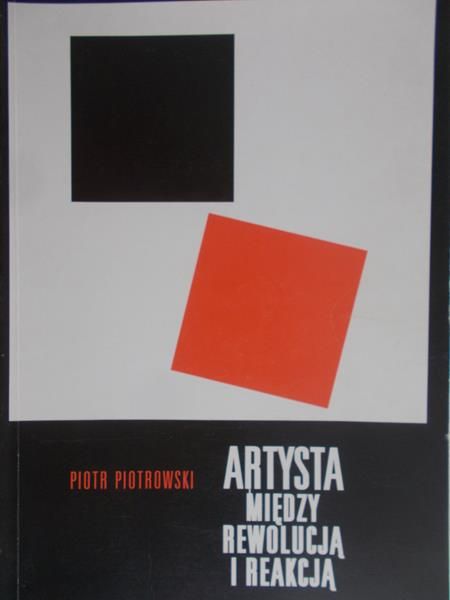 Piotrowski Piotr - Artysta między rewolucją i reakcją