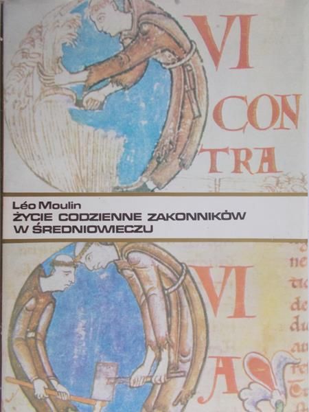 Moulin Leo - Życie codzienne zakonników w średniowieczu