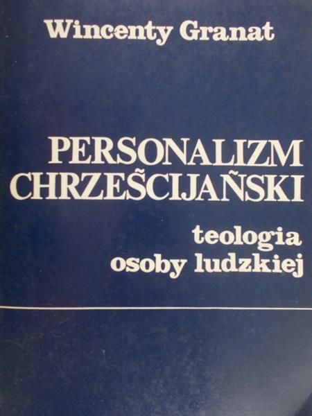 Granat Wincenty - Personalizm chrześcijański