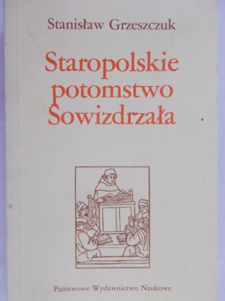 Grzeszczuk Stanisław - Staropolskie potomstwo Sowizdrzała