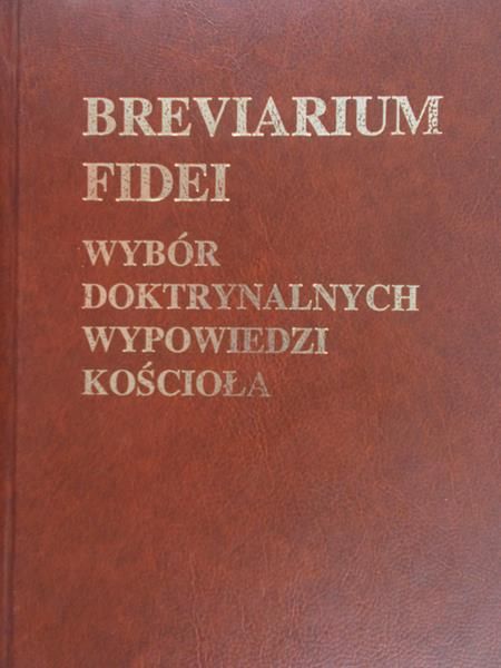 Głowa Stanisław (opr.) - Breviarium Fidei. Wybór doktrynalnych wypowiedzi Kościoła