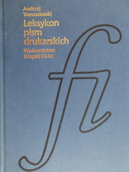 Tomaszewski Andrzej  - Leksykon pism drukarskich