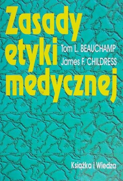 Beauchamp Tom L. - Zasady etyki medycznej