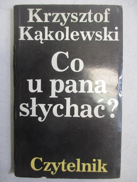 Kąkolewski Krzysztof - Co u Pana słychać?