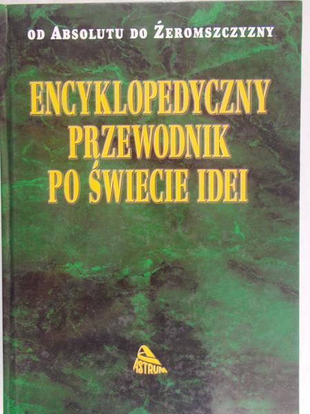 Bednarek Stefan (opr.) - Encyklopedyczny przewodnik po świecie idei