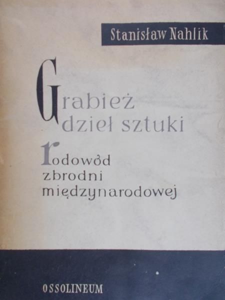 Nahlik Stanisław Edward - Grabież dzieł sztuki
