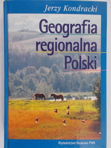 Kondracki Jerzy - Geografia regionalna Polski