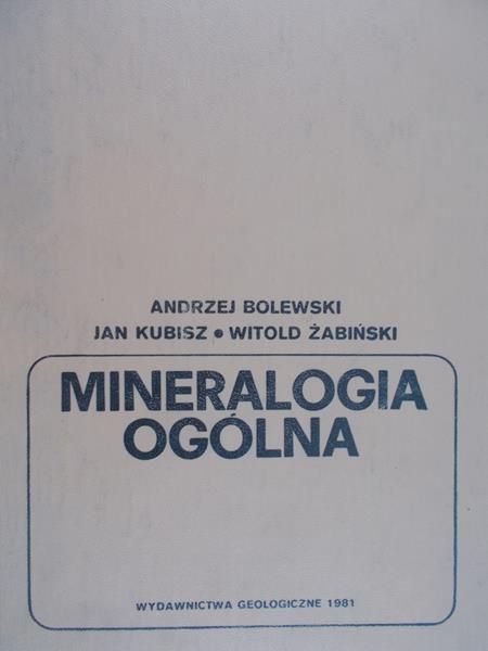 Bolewski Andrzej - Mineralogia ogólna