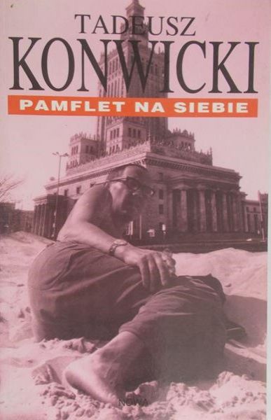Konwicki Tadeusz - Pamflet na siebie