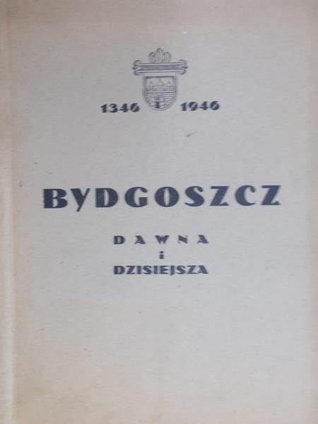 Kowalski Alfred (opr.) - Bydgoszcz Dawna i dzisiejsza, 1946 r.