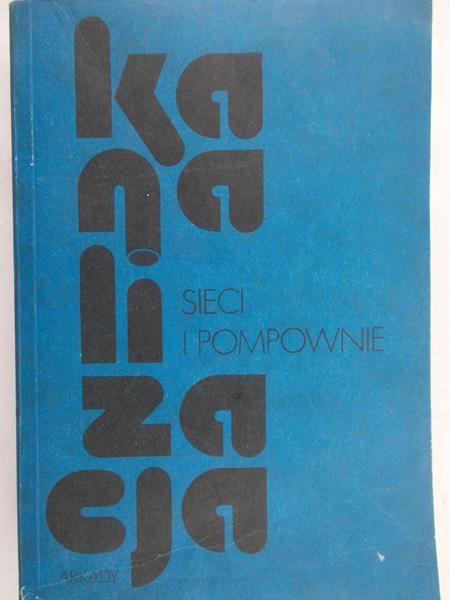 Machalski Andrzej (red.) - Kanalizacja sieci i pompowanie, Tom I