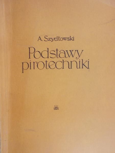 Szydłowski A.- Podstawy pirotechniki