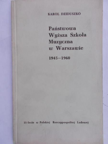 Dziduszko Karol - Państwowa Wyższa Szkoła Muzyczna w Warszawie 1945-1960