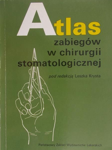 Kryst Leszek (red.) - Atlas zabiegów w chirurgii stomatologicznej