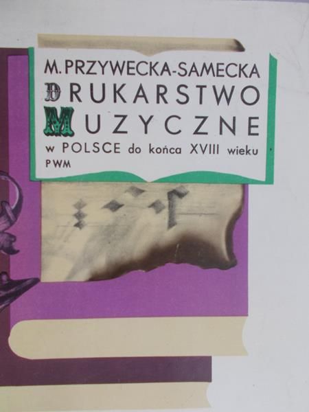 Przywecka-Samecka M. - Drukarstwo muzyczne w Polsce do końca XVIII wieku