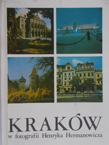 Banacha Jerzy (red.) - Kraków. Cztery pory roku w fotografii Henryka Hermanowicza