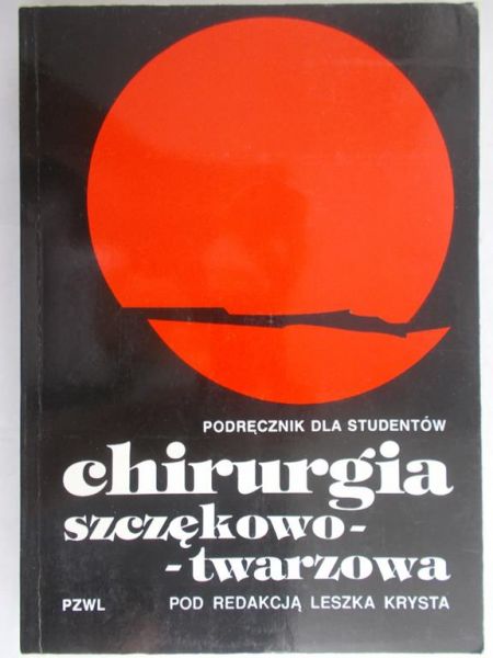 Krysta Leszek (red.) - Chirurgia szczękowo-twarzowa