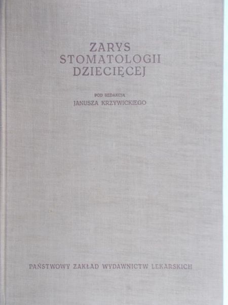 Krzywicki Janusz (red.) - Zarys Stomatologii Dziecięcej