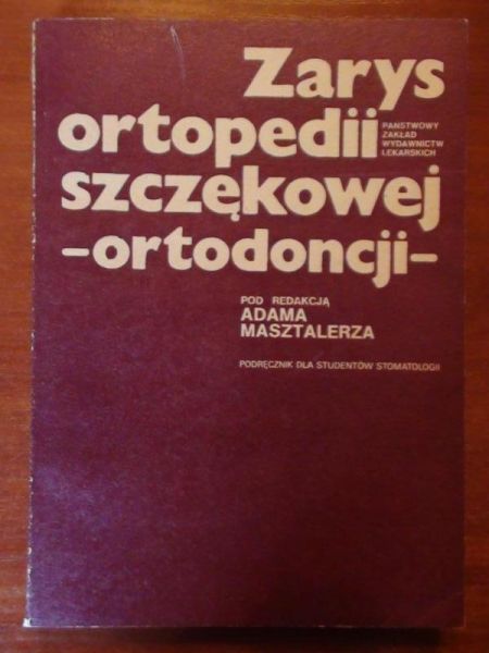 Masztalerz Adam (red.) - Zarys ortopedii szczękowej (ortodoncji)