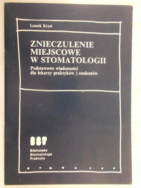 Kryst Leszek - Znieczulenie Miejscowe w Stomatologii