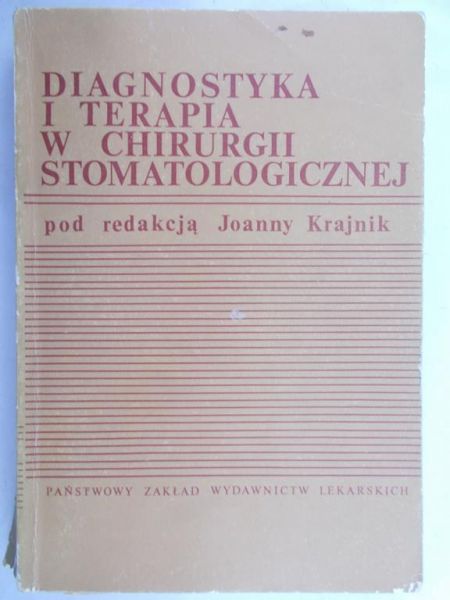 Krajnik Joanna (red.) - Diagnostyka i terapia w chirurgii stomatologicznej
