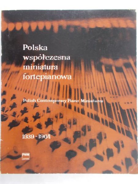 Walaciński Adam - Polska współczesna miniatura fortepianowa