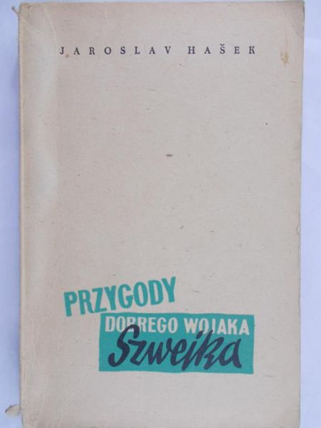 Hasek Jarosław - Przygody dobrego wojaka Szwejka