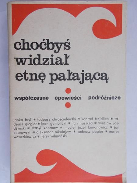 Chróścielewski Tadeusz - Choćbyś widział etnę pałająca