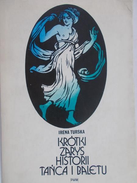 Turska Irena - Krótki zarys historii tańca i baletu